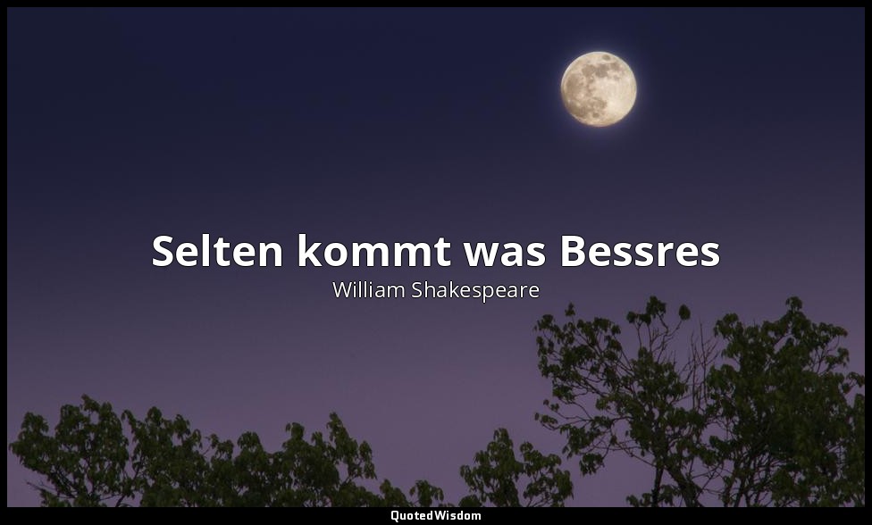 " Selten kommt was Bessres " - 2. Akt 3. Szene — William Shakespeare