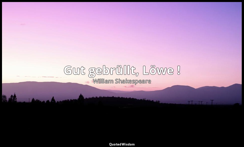 "Gut gebrüllt, Löwe !" - 5. Aufzug, 1. Szene / Demetrius zum Löwen — William Shakespeare