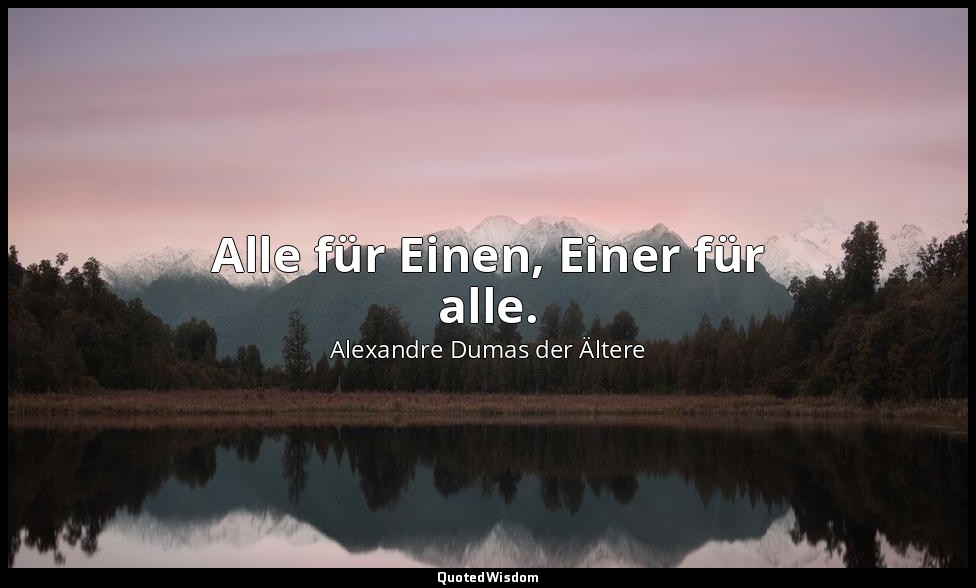 Alle für Einen, Einer für alle. — Alexandre Dumas der Ältere