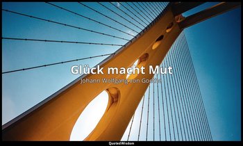 "Glück macht Mut" – Götz von Berlichingen , Vierter Akt – Ein großer Saal auf de — Johann Wolfgang von Goethe