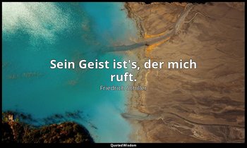 "Sein Geist ist's, der mich ruft." - Wallensteins Tod, IV, 12 / Thekla — Friedrich Schiller