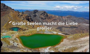 "Große Seelen macht die Liebe größer." - Dom Karlos IV, 5 / Karlos, S. 319 — Friedrich Schiller