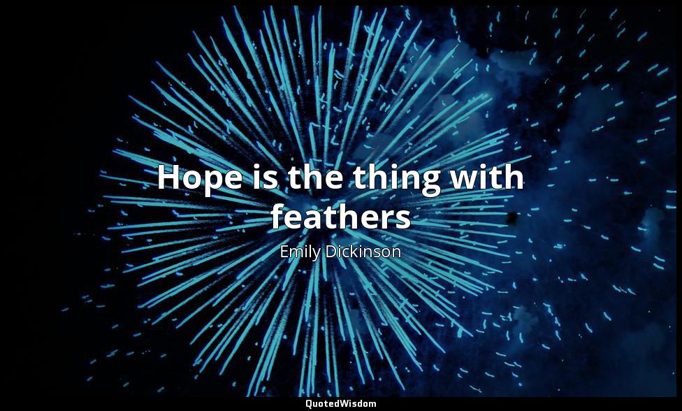 Hope is the thing with feathers Emily Dickinson
