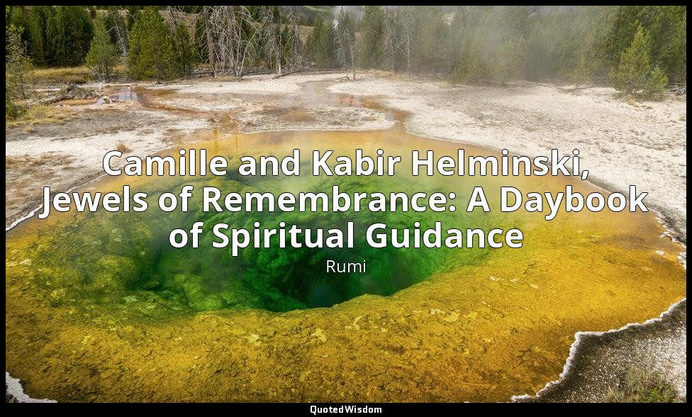 Camille and Kabir Helminski, Jewels of Remembrance: A Daybook of Spiritual Guida — Rumi