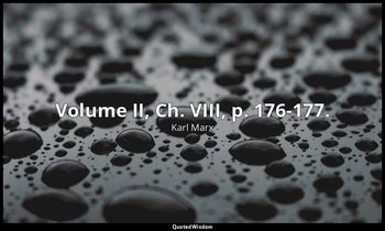Volume II, Ch. VIII, p. 176-177. — Karl Marx
