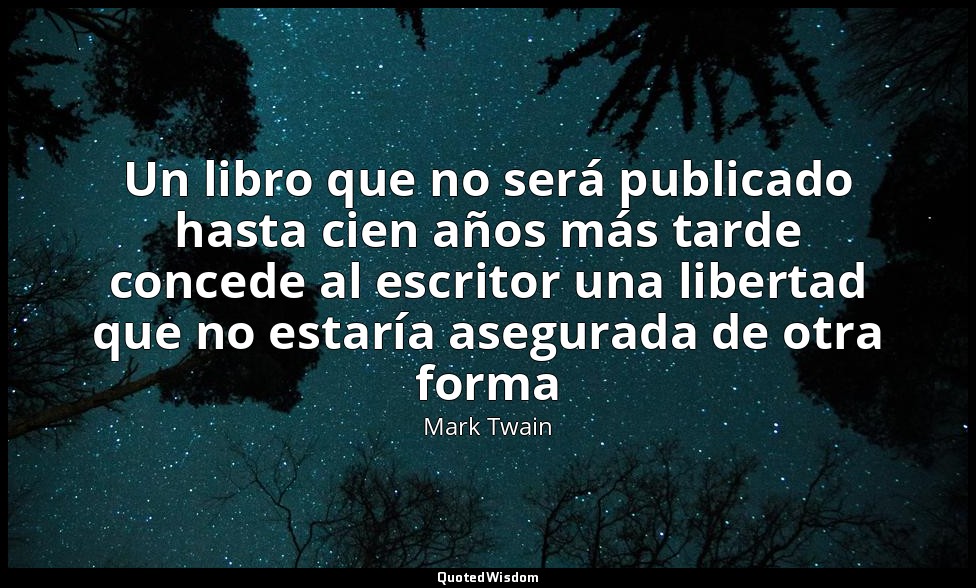 Un libro que no será publicado hasta cien años más tarde concede al escritor una — Mark Twain