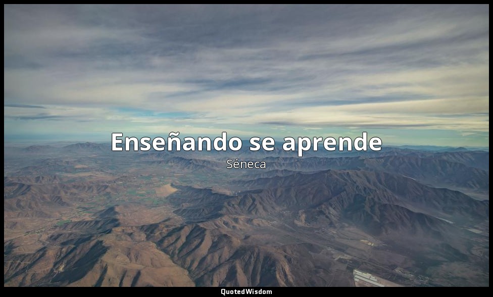 Enseñando se aprende — Séneca