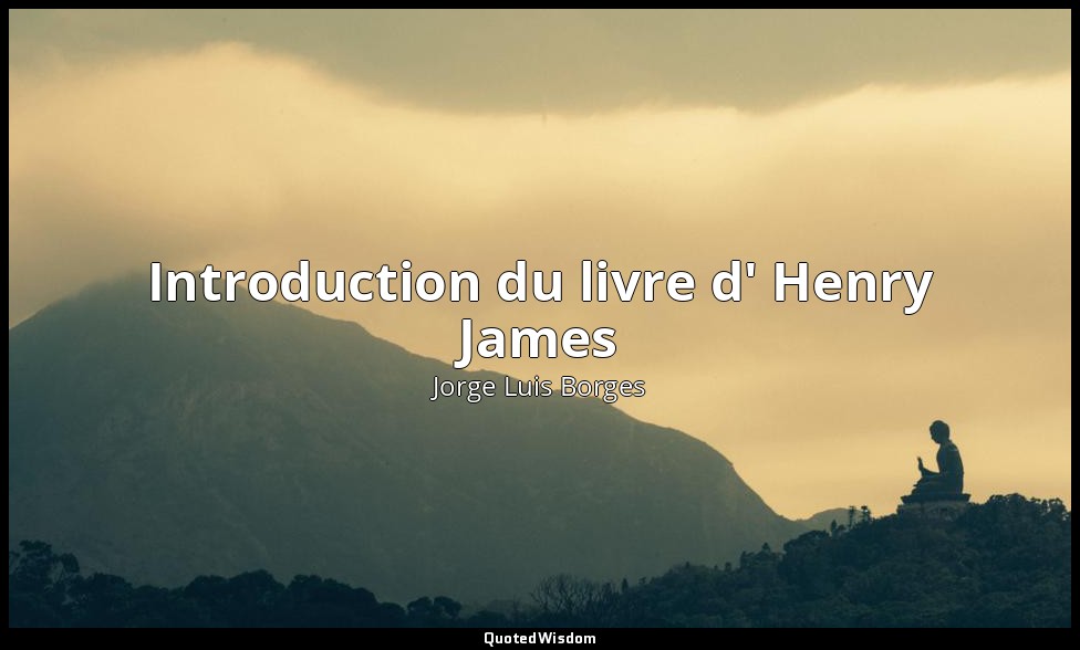 Introduction du livre d' Henry James — Jorge Luis Borges