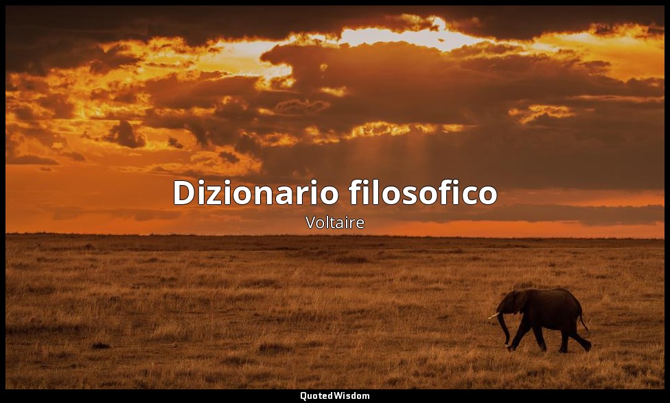 Dizionario filosofico — Voltaire