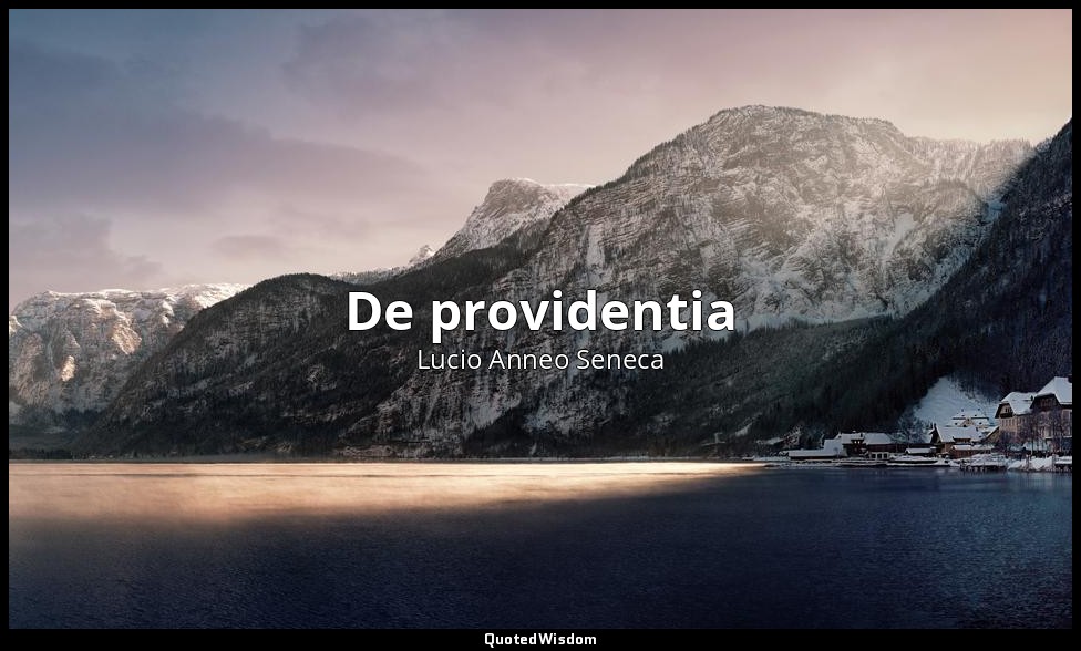 De providentia (64 ca.) — Lucio Anneo Seneca
