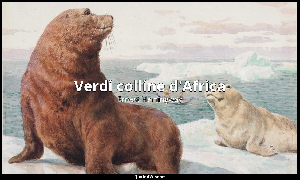 Verdi colline d'Africa — Ernest Hemingway