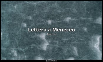 Lettera a Meneceo — Epicuro