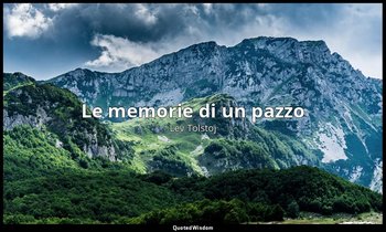 Le memorie di un pazzo (postumo) — Lev Tolstoj