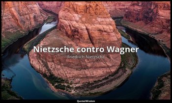 Nietzsche contro Wagner — Friedrich Nietzsche