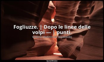 Fogliuzze. | Dopo le linee delle volpi — | punti. (da Quadro esauriente della pr — Vladimir Vladimirovič Majakovskij