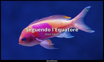 Seguendo l'Equatore — Mark Twain