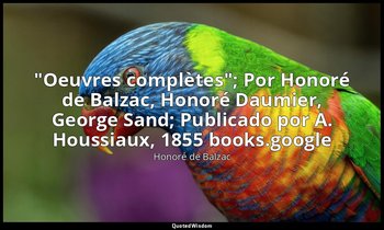 "Oeuvres complètes"; Por Honoré de Balzac, Honoré Daumier, George Sand; Publicad — Honoré de Balzac